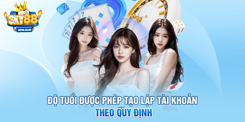 Độ tuổi được phép tạo lập tài khoản theo quy định