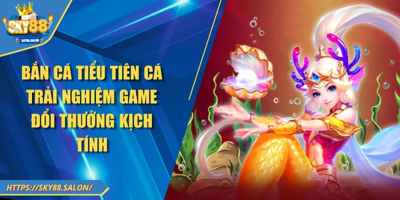 Bắn cá tiểu tiên