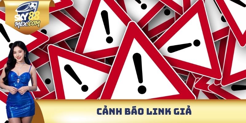 Cảnh báo link giả